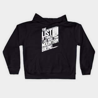 The list of things I like more than mountain biking funny sports mountain biking Kids Hoodie